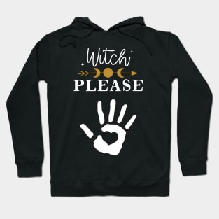 Witch Please, Humor with White handprint Hoodie